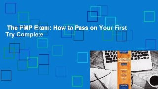 The PMP Exam: How to Pass on Your First Try Complete