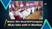 Watch: Shiv Sena-NCP-Congress MLAs take oath in Mumbai