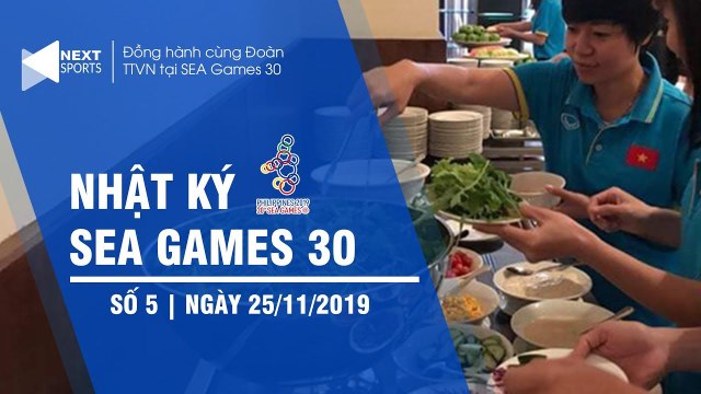 Nhật ký SEA Games 30 ngày 25/11 | Bữa ăn rớt nước mắt của ĐT nữ, U22 Việt Nam đại thắng Brunei| NEXT SPORTS