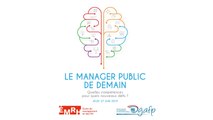 27 juin 2019 : Morceaux choisis de la journée EMRH sur le manager public de demain, quelles compétences pour quels nouveaux défis ?