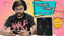 Logitech G PRO Gaming Headsets First Impression And Unboxing; Amazing Gaming Headphones
