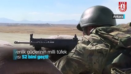 Güvenlik güçlerinin milli tüfek sayısı 52 bini geçti