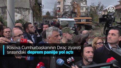 Kosova Cumhurbaşkanı'nın Dıraç ziyareti sırasındaki deprem paniğe yol açtı