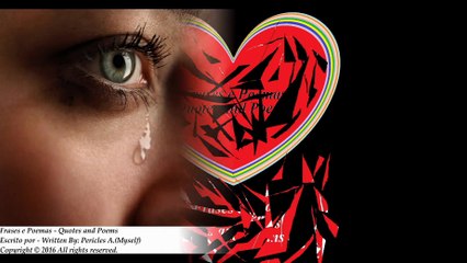 Eu te amei, e você me deixou, meu coração está despedaçado e sente muita dor... [Frases e Poemas]