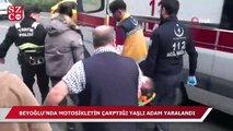 Beyoğlu’nda motosikletin çarptığı yaşlı adam yaralandı