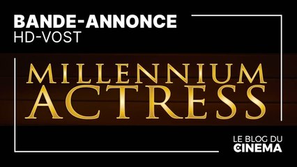 MILLENNIUM ACTRESS : bande-annonce [HD-VOST]