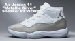 Air Jordan 11 Metallic Silver WMNS Retro Sneaker EARLY DETAILED LOOK Review