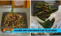 Unik! Sarang dan Telur Lebah Dibikin Jadi Masakan