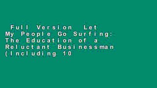 Full Version  Let My People Go Surfing: The Education of a Reluctant Businessman (Including 10