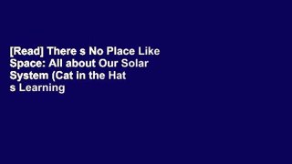 [Read] There s No Place Like Space: All about Our Solar System (Cat in the Hat s Learning Library