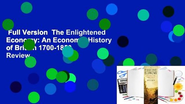 Full Version The Enlightened Economy: An Economic History of Britain 1700-1850 Review