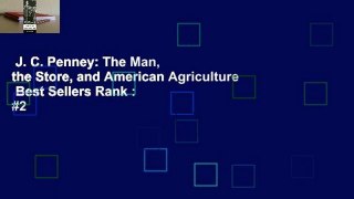 J. C. Penney: The Man, the Store, and American Agriculture  Best Sellers Rank : #2