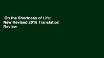 On the Shortness of Life: New Revised 2018 Translation  Review