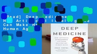 [Read] Deep Medicine: How Artificial Intelligence Can Make Healthcare Human Again  For Trial