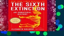 [Read] The Sixth Extinction: An Unnatural History  For Online