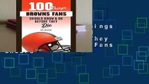 Full E-book 100 Things Browns Fans Should Know   Do Before They Die (100 Things...Fans Should