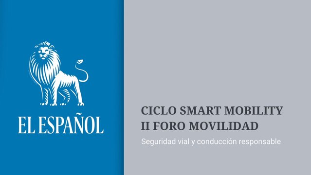 VídeoCiclo Smart Mobility: II Foro Movilidad, seguridad vial y conducción responsable
