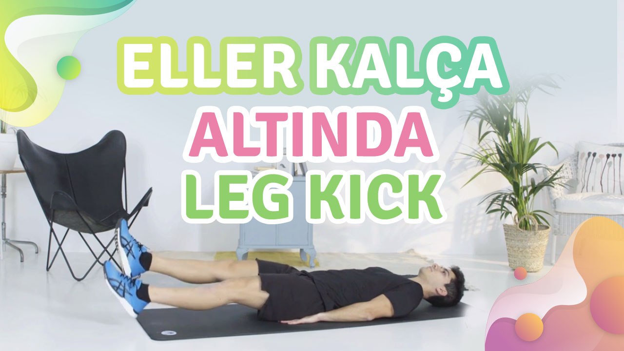 Eller kalça altında leg kick - Sağlığa bir Adım