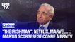 "The Irishman", Netflix, Marvel... : Martin Scorsese se confie à BFMTV