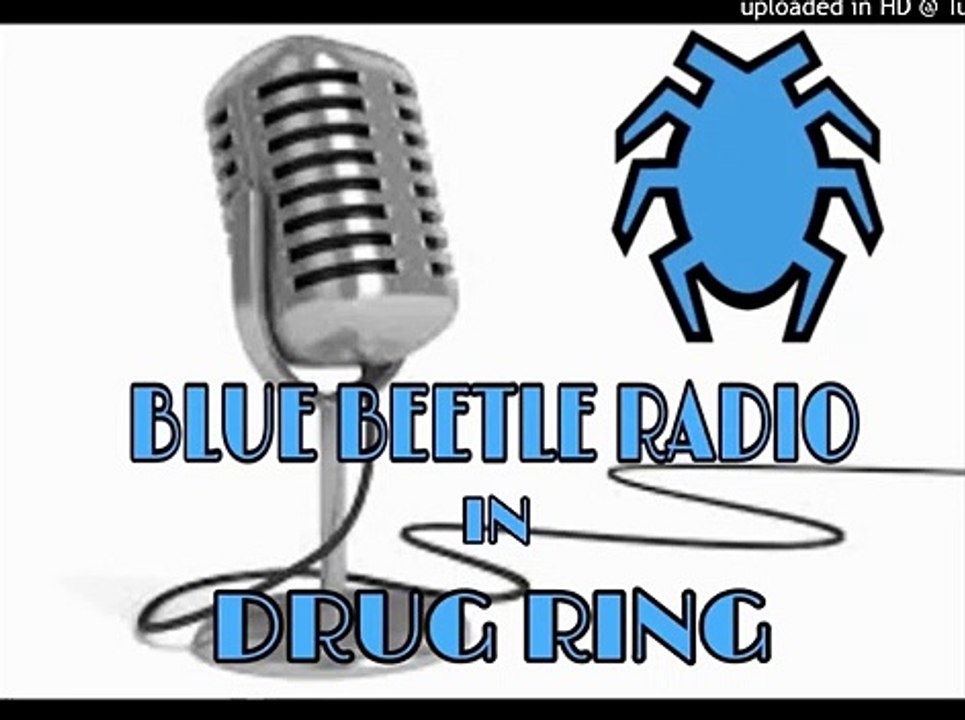 BLUE BEETLE RADIO: CHAPTER 1: DRUG RING