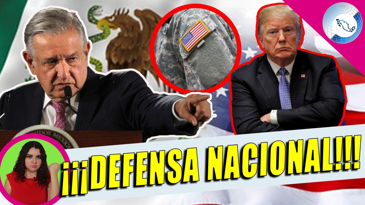 Periodicazo En EL Hocico: Gobierno Federal Hace Frente Y Manda Mensaje a Trump Por Invasión