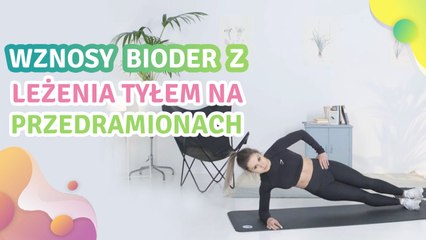 Wznosy bioder z leżenia tyłem na przedramionach - Krok do Zdrowia