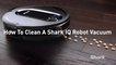 How to clean a Shark IQ robot vacuum
