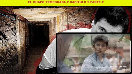El Chapo Temporada 2 Capitulo 2 Parte 2
