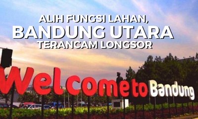 Bandung Utara Terancam Longsor Akibat Alih Fungsi Lahan, RK: Jangan Gampang Beri Izin!