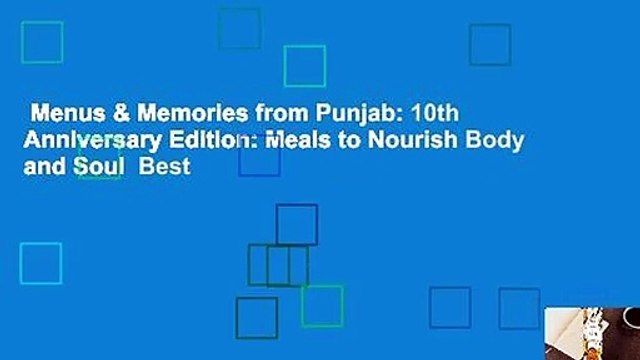 Menus & Memories from Punjab: 10th Anniversary Edition: Meals to Nourish Body and Soul Best