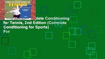 Full E-book Complete Conditioning for Tennis, 2nd Edition (Complete Conditioning for Sports)  For