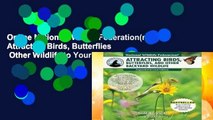 Online National Wildlife Federation(r) Attracting Birds, Butterflies   Other Wildlife to Your