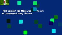 Full Version  Be More Japan: The Art of Japanese Living  Review