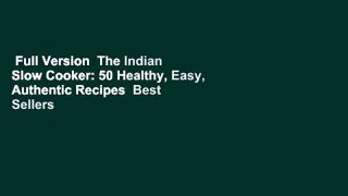 Full Version  The Indian Slow Cooker: 50 Healthy, Easy, Authentic Recipes  Best Sellers Rank : #3