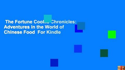 The Fortune Cookie Chronicles: Adventures in the World of Chinese Food  For Kindle