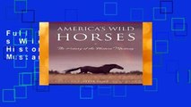 Full E-book America s Wild Horses: The History of the Western Mustang  For Full