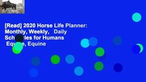 [Read] 2020 Horse Life Planner: Monthly, Weekly,   Daily Schedules for Humans   Equine, Equine