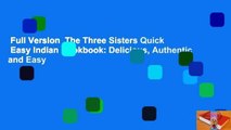 Full Version  The Three Sisters Quick  Easy Indian Cookbook: Delicious, Authentic and Easy