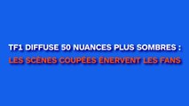 50 nuances plus sombres : diffusé sur TF1, les téléspectateurs furieux contre toutes les scènes coupées !