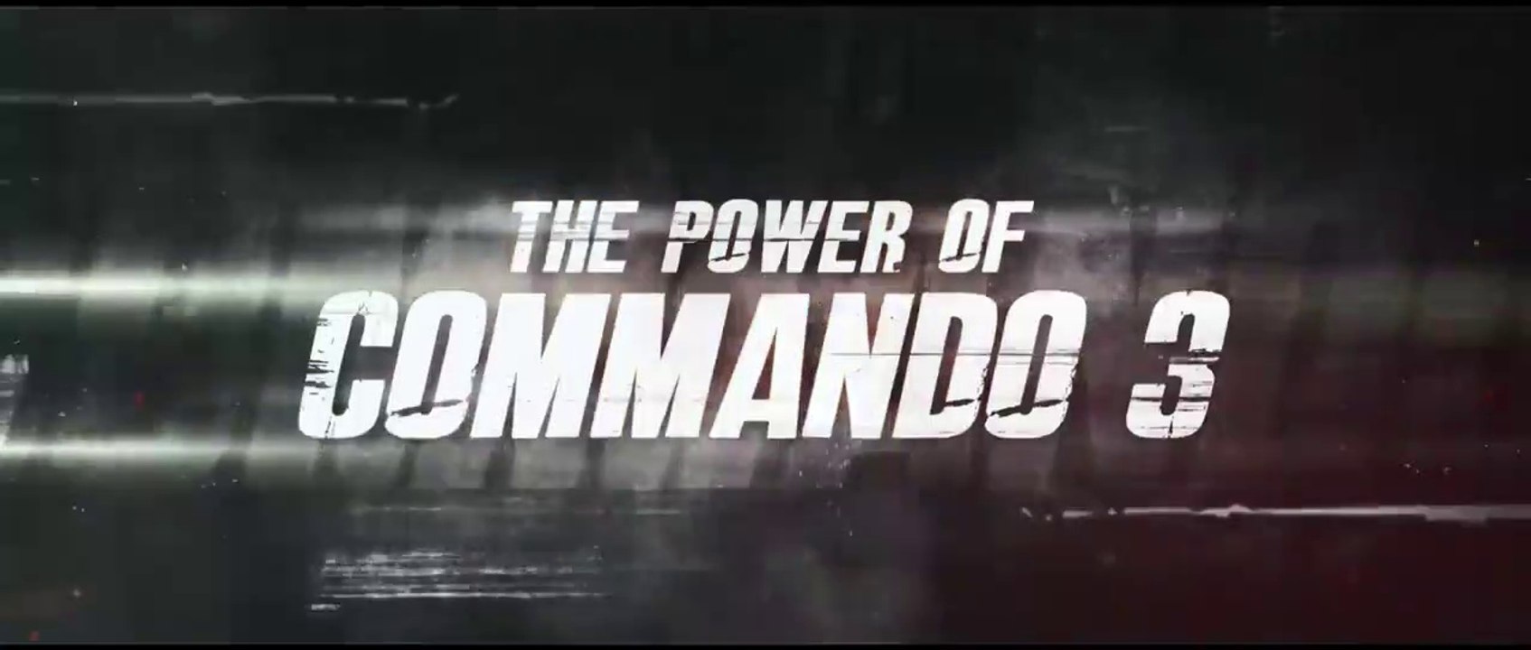 COMMANDO 3 - The Power of Commando 3 - Vidyut, Adah, Angira, Gulshan- Vipul Amrutlal Shah- 29 Nov