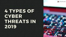 4 Types of Cyber Threats In 2019