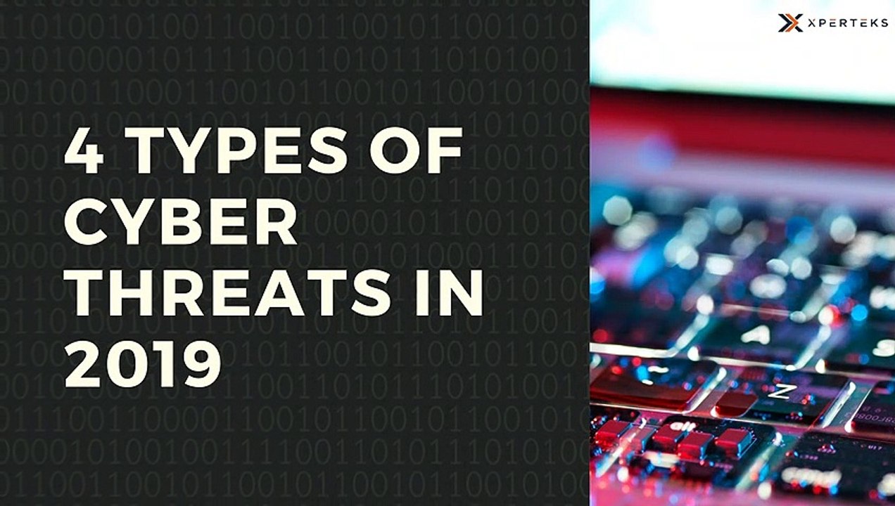 4 Types of Cyber Threats In 2019