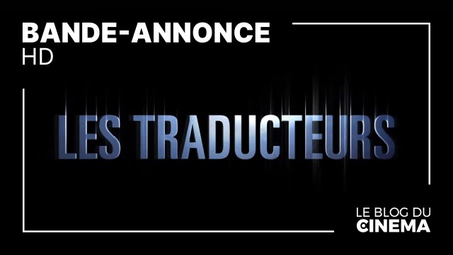LES TRADUCTEURS : bande-annonce [HD]