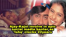Ajay-Kajol involve in epic social media banter as 'Ishq' clocks 22years