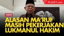 Ini Alasan Maruf Amin Masih Pekerjakan Stafsus Lukmanul Hakim