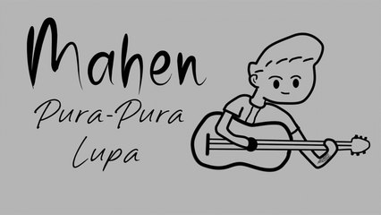 Mahen - Pura Pura Lupa (Official Lyric Video)