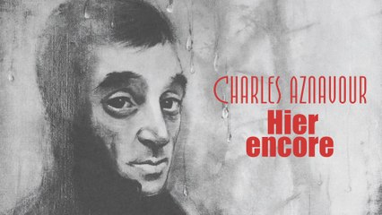 Charles Aznavour - Hier encore