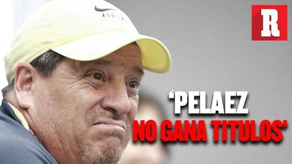 Miguel Herrera: 'Pelaez no gana los títulos'