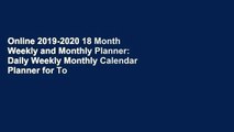 Online 2019-2020 18 Month Weekly and Monthly Planner: Daily Weekly Monthly Calendar Planner for To