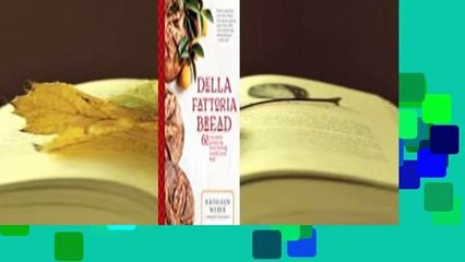 Full Version  Della Fattoria Bread: 63 Foolproof Recipes for Yeasted, Enriched  Naturally